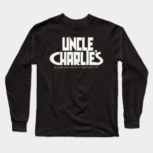 Defunct Uncle Charlie's 80s 90s Gay Nightclub NYC Long Sleeve T-Shirt